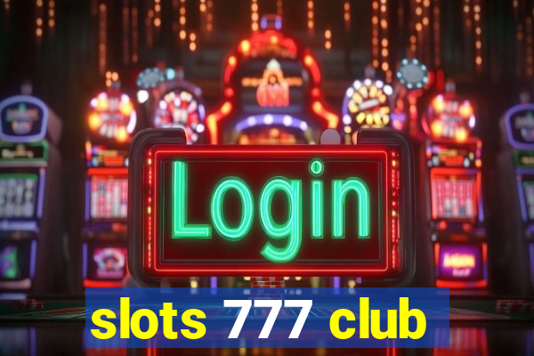 slots 777 club