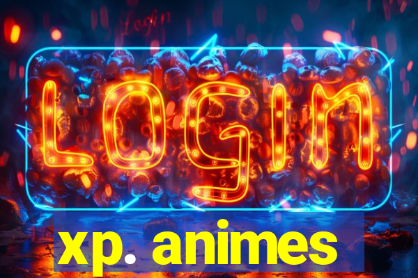 xp. animes