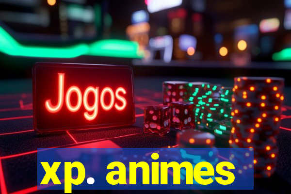 xp. animes