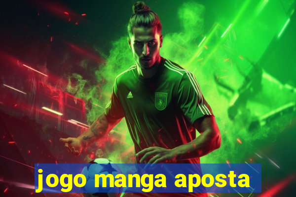 jogo manga aposta