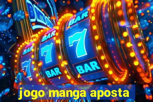 jogo manga aposta