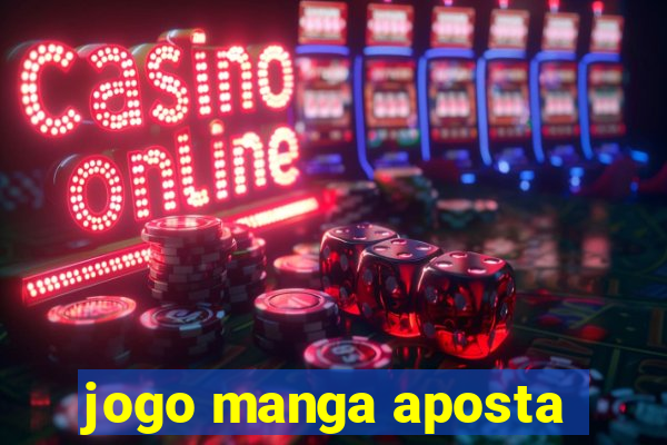 jogo manga aposta