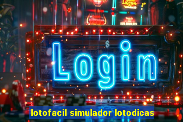 lotofacil simulador lotodicas