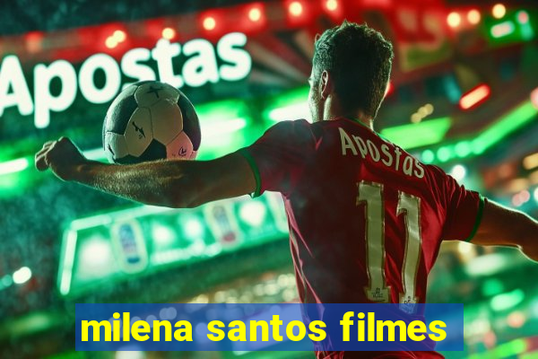 milena santos filmes