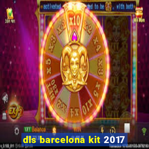 dls barcelona kit 2017