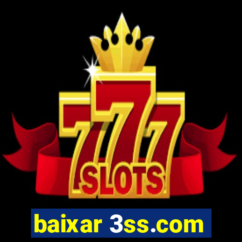 baixar 3ss.com