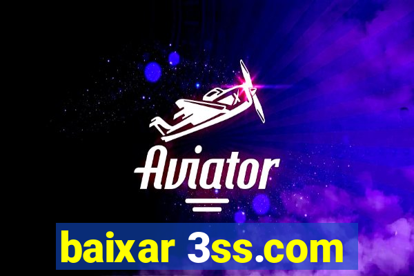 baixar 3ss.com