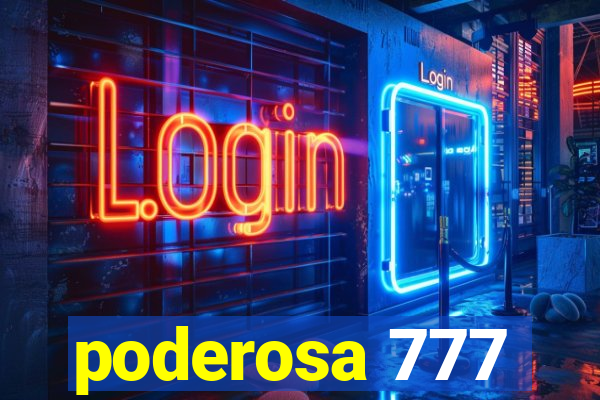 poderosa 777