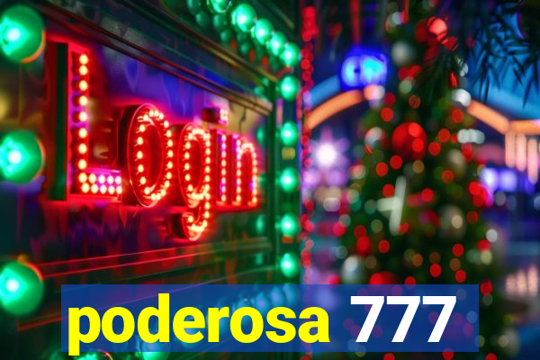 poderosa 777