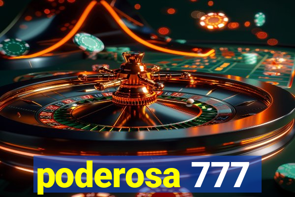 poderosa 777