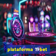 plataforma 19bet