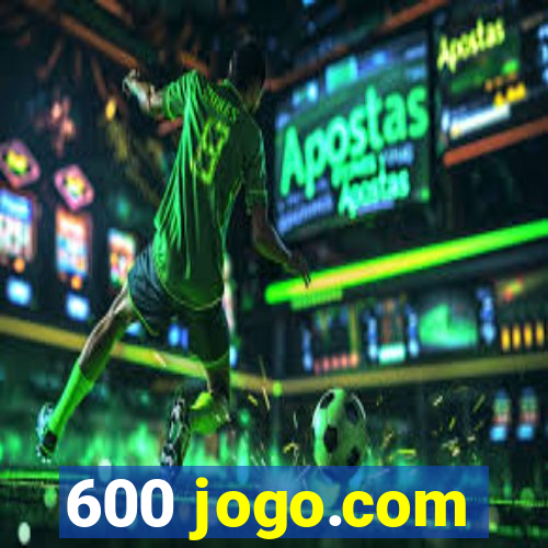 600 jogo.com