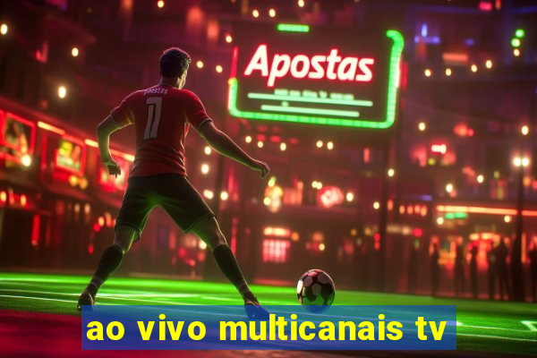 ao vivo multicanais tv