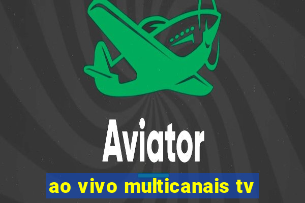 ao vivo multicanais tv