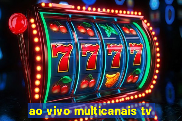 ao vivo multicanais tv