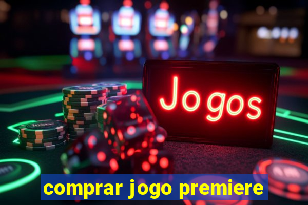 comprar jogo premiere