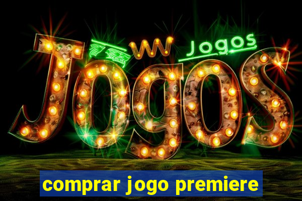 comprar jogo premiere