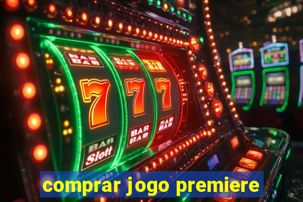 comprar jogo premiere