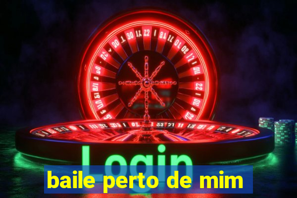 baile perto de mim