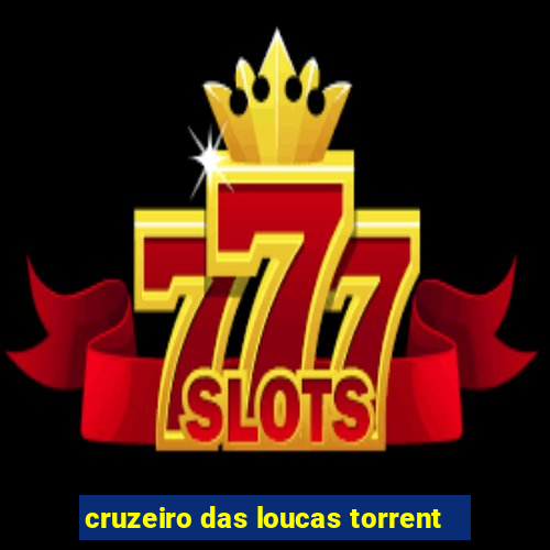 cruzeiro das loucas torrent