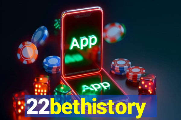 22bethistory