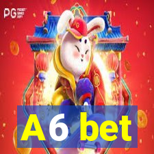 A6 bet