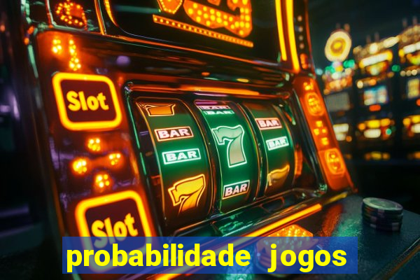 probabilidade jogos de futebol