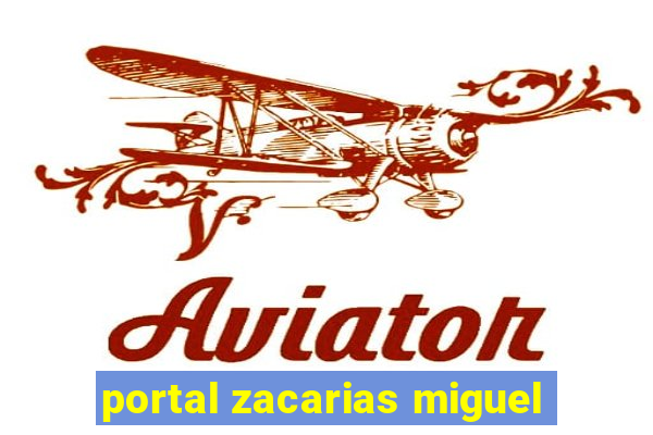 portal zacarias miguel