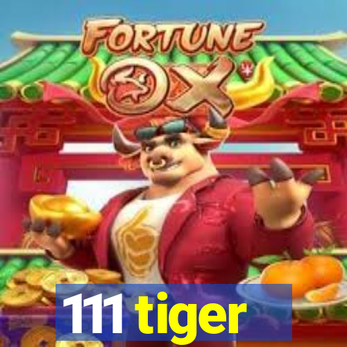 111 tiger