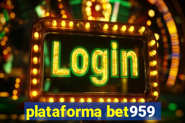 plataforma bet959