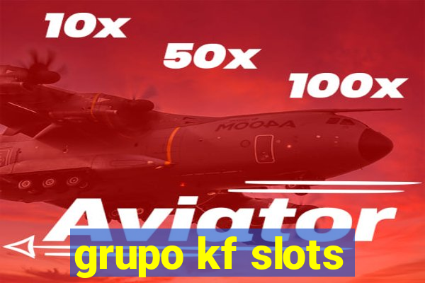 grupo kf slots