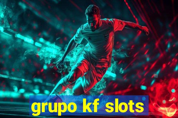 grupo kf slots