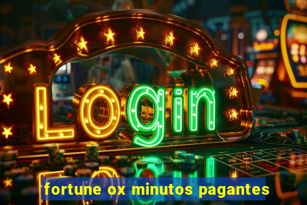 fortune ox minutos pagantes