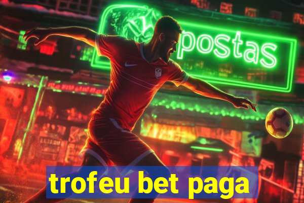 trofeu bet paga