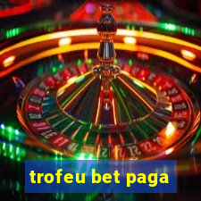 trofeu bet paga