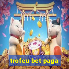 trofeu bet paga