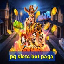 pg slots bet paga