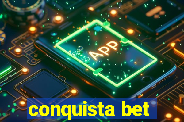 conquista bet