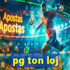 pg ton loj