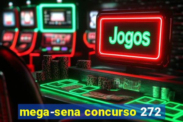 mega-sena concurso 272