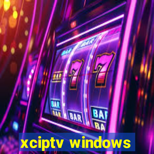 xciptv windows