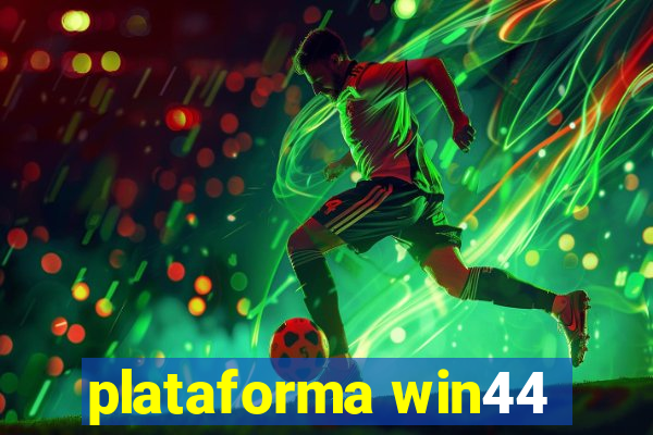 plataforma win44