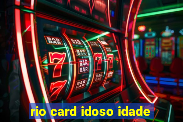 rio card idoso idade