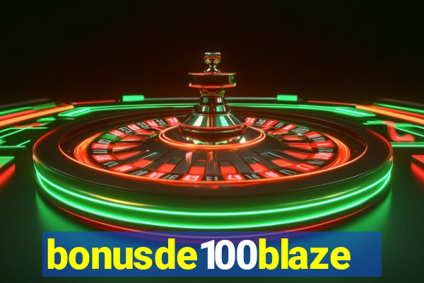 bonusde100blaze