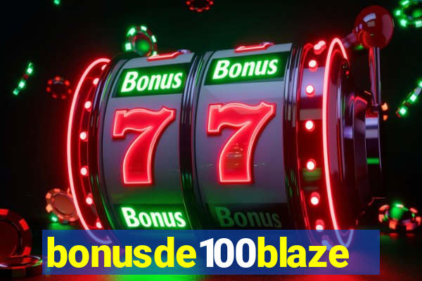 bonusde100blaze