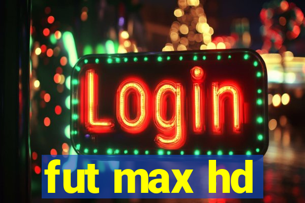 fut max hd