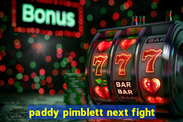 paddy pimblett next fight