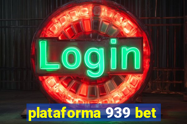 plataforma 939 bet