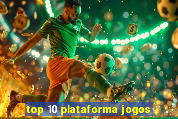 top 10 plataforma jogos