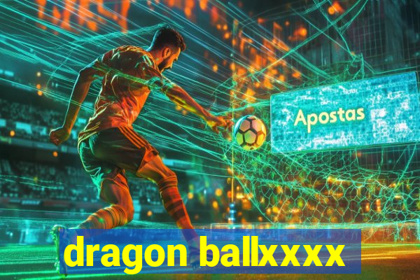 dragon ballxxxx